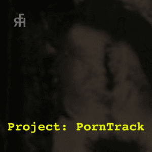 RFH - Project: PornTrack Album Cover